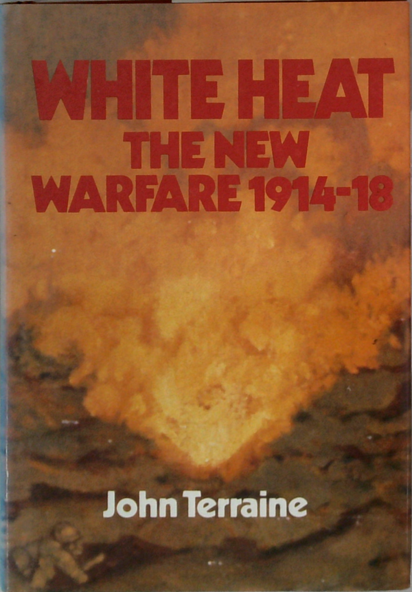 White Heat: The New Warfare 1914-18