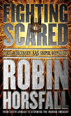Fighting Scared: My life in the SAS