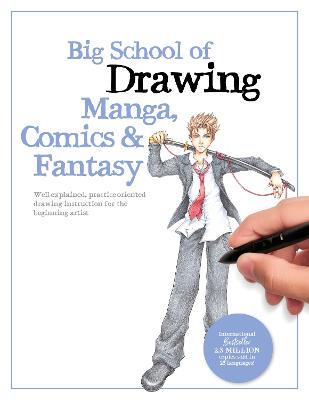 Big School of Drawing Manga, Comics & Fantasy: Well-explained, practice-oriented drawing instruction for the beginning artist: Volume 3