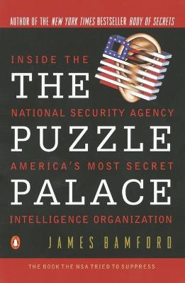 The Puzzle Palace: Inside America's Most Secret Intelligence