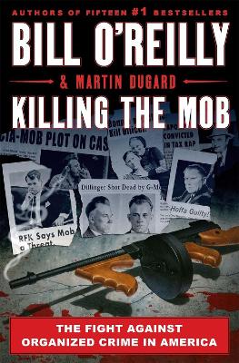 Killing the Mob: The Fight Against Organized Crime in America