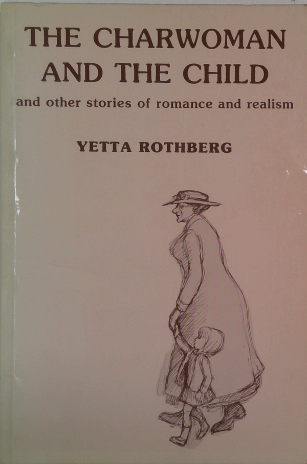 The Charwoman And The Child: And Other Stories Of Romance And Realism