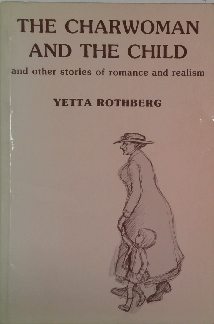 The Charwoman And The Child: And Other Stories Of Romance And Realism