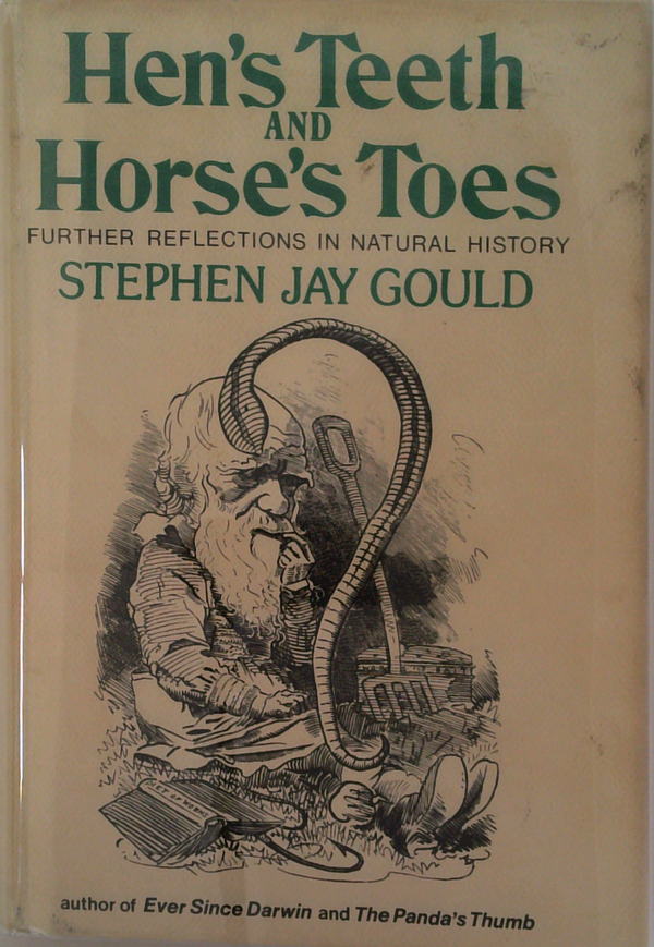 Hen's Teeth And Horse's Toes: Further Reflections In Natural History