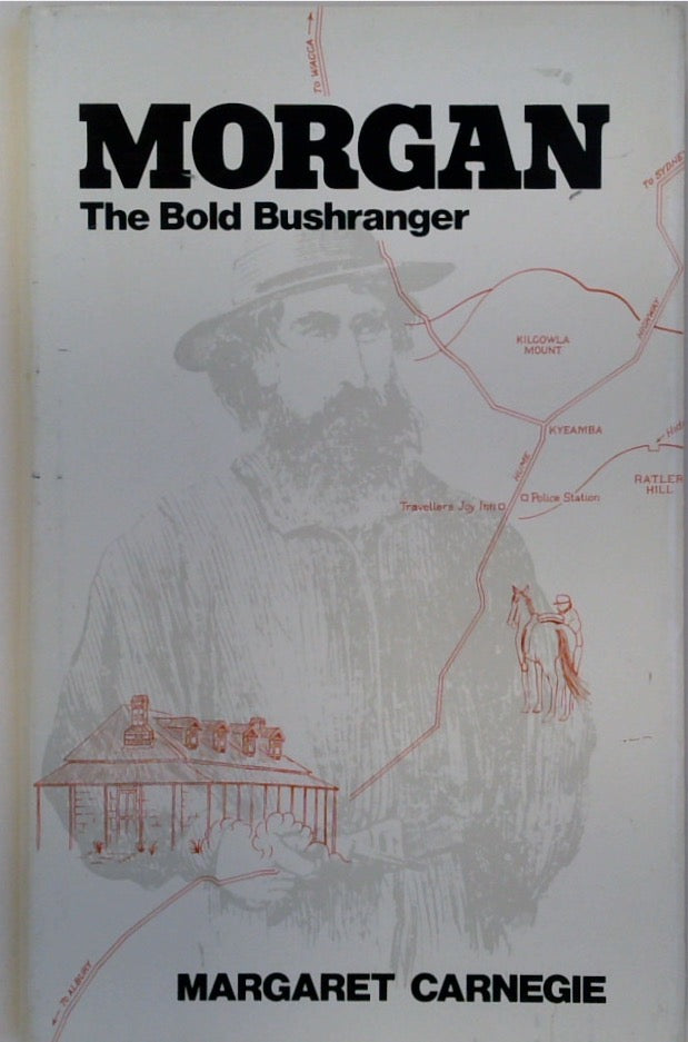 Morgan. The Bold Bushranger