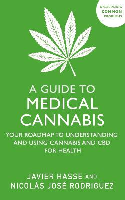 A Guide to Medical Cannabis: Your Roadmap to Understanding and Using