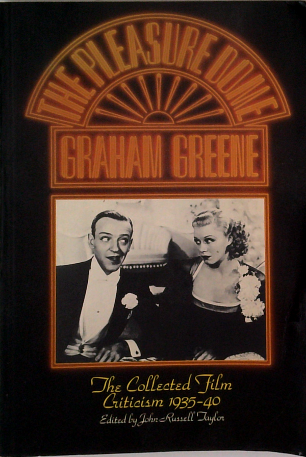 The Pleasure Dome: The Collected Film Criticism 1935-40