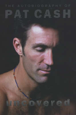 Uncovered: The Autobiography of Pat Cash