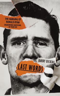 Last Words: The hanging of Ronald Ryan