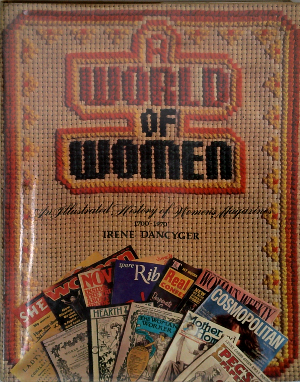 A World Of Women: An Illustrated History Of Women's Magazines