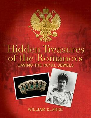 Hidden Treasures of the Romanovs: Saving the Royal Jewels