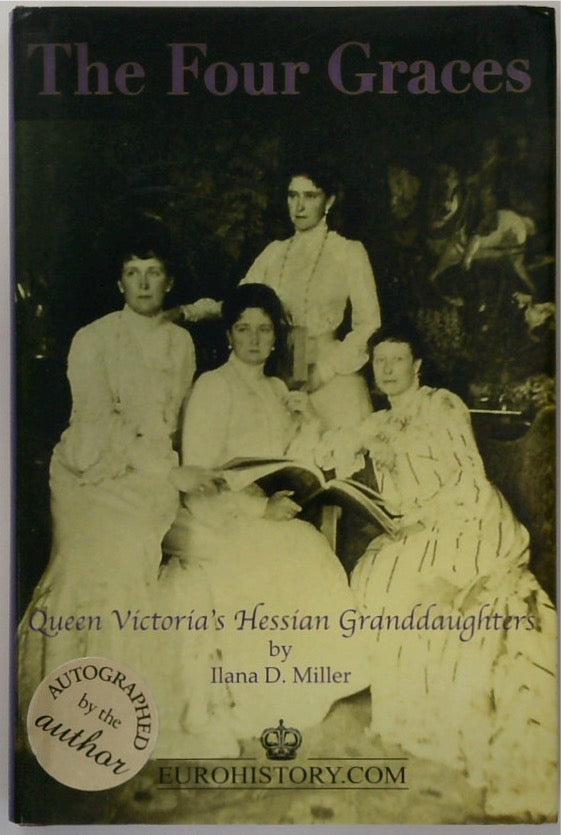 The Four Graces: Queen Victoria's Hessian Granddaughters (SIGNED)