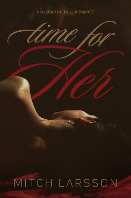 Time for Her: A Memoir of True Romance