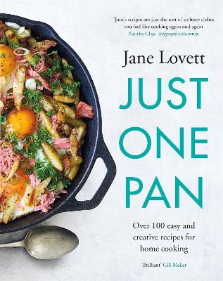 Just One Pan: Over 100 easy and creative recipes for home cooking: