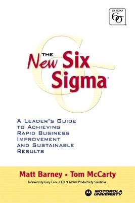 The New Six Sigma: A Leader's Guide to Achieving Rapid Business