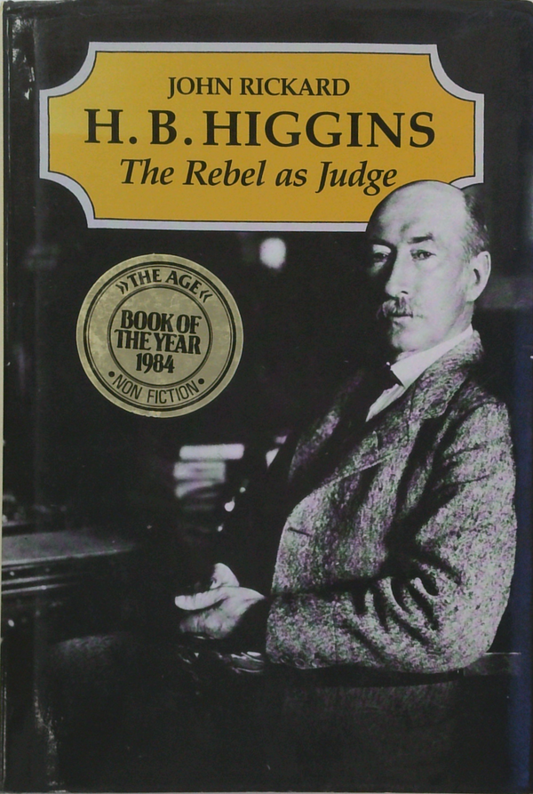 H. B. Higgins: The Rebel As Judge