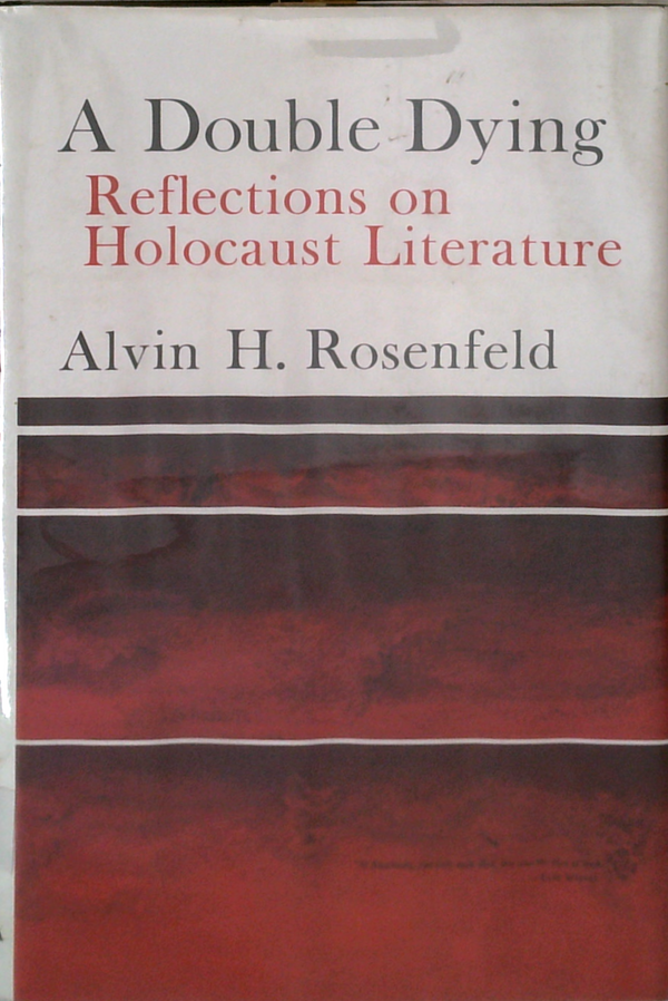 A Double Dying: Reflections On Holocaust Literature