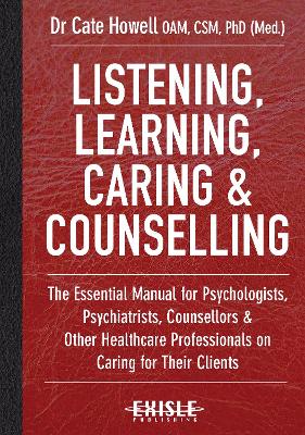 Listening, Learning, Caring & Counselling: The Essential Manual for