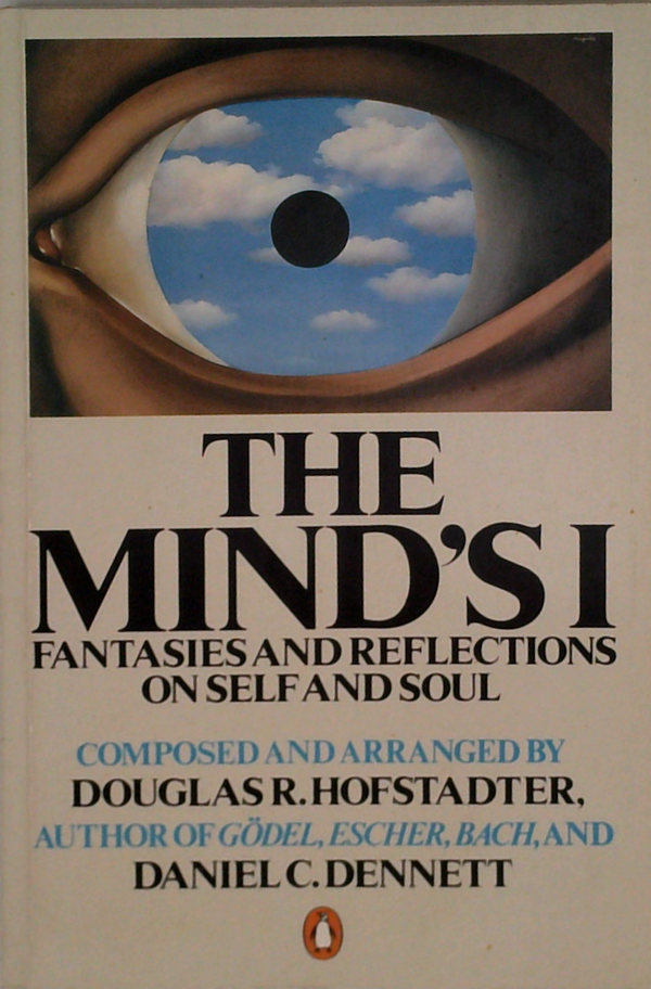 The Mind's I: Fantasies And Reflections On Self And Soul