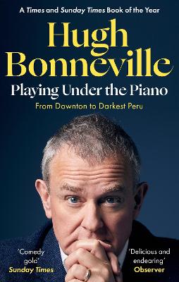 Playing Under the Piano: 'Comedy gold' Sunday Times: From Downton to