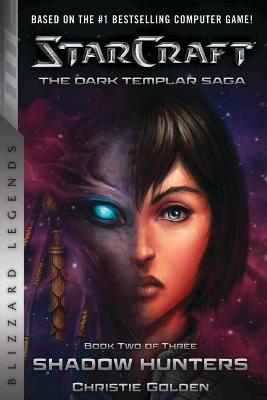 StarCraft: The Dark Templar Saga Book Two: Shadow Hunters