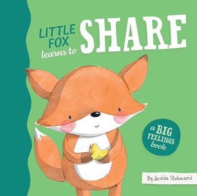 Little Fox Learns to Share: A Big Feelings Book