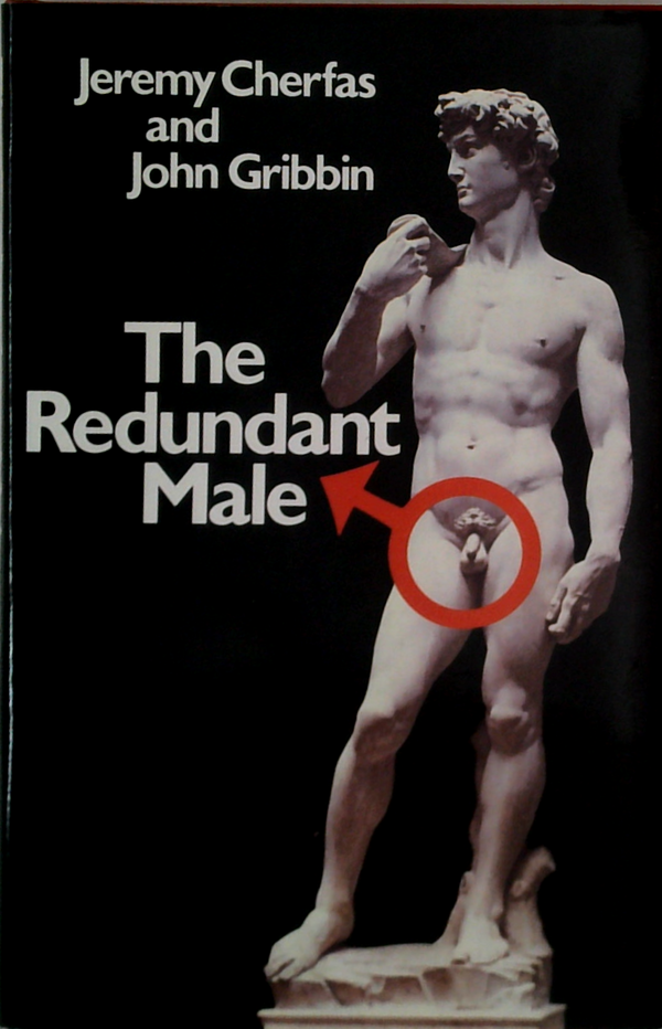 The Redundant Male