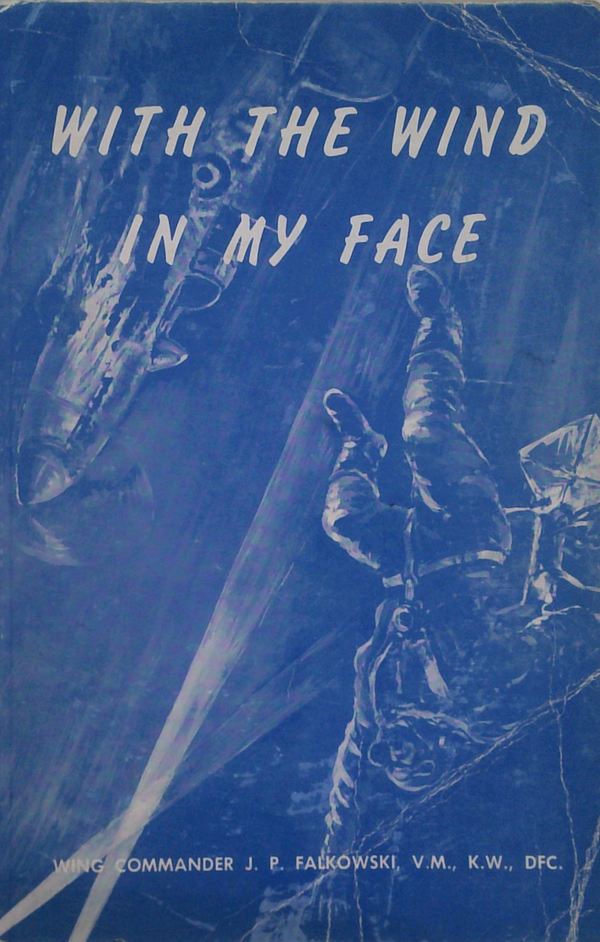With The Wind In My Face: The Story Of A Polish Fighter Pilot In The R. A. F. (SIGNED)