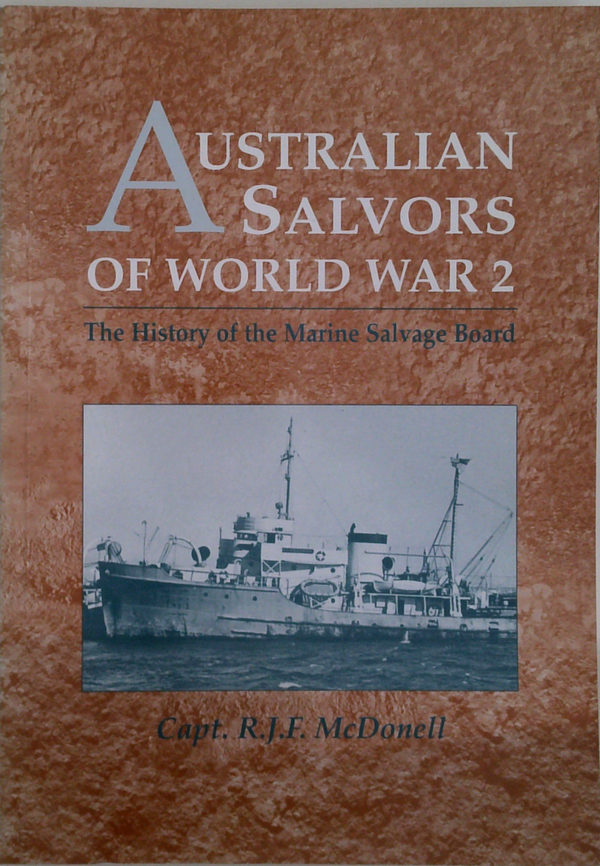 Australian Salvors Of World War 2: The History Of The Marine Salvage Board