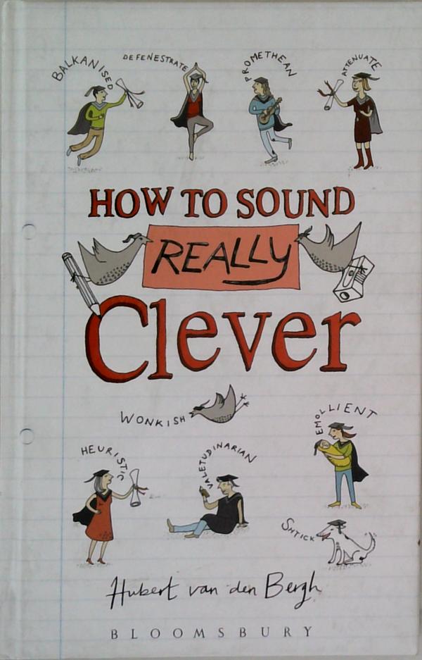 How To Sound Really Clever: 100 Words You Need To Know
