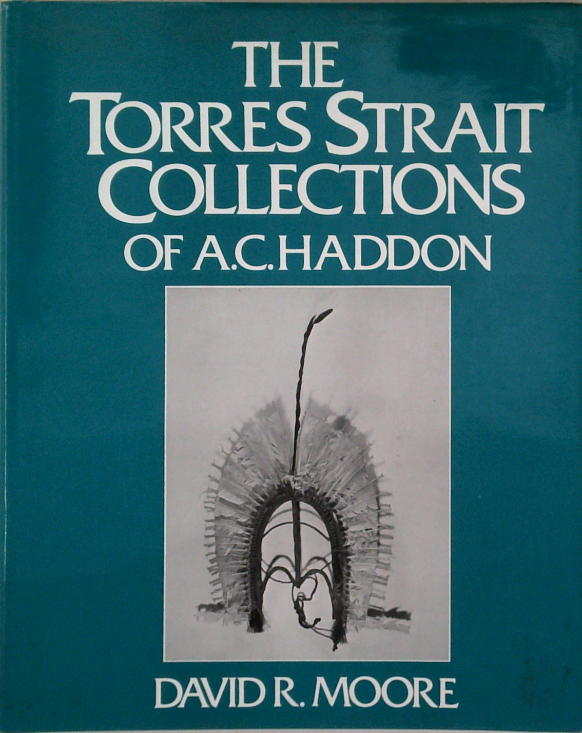 The Torres Strait Collections Of A.C. Haddon – Book Grocer