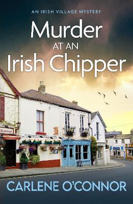 Murder at an Irish Chipper: A completely unputdownable cosy crime