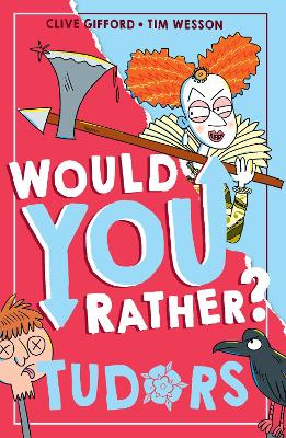 Would You Rather? Tudors (Would You Rather?, Book 5)