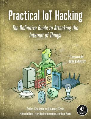 Practical IoT Hacking: The Definitive Guide to Attacking the Internet