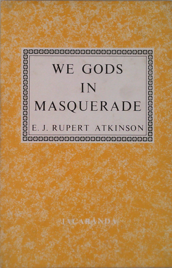 We Gods In Masquerade