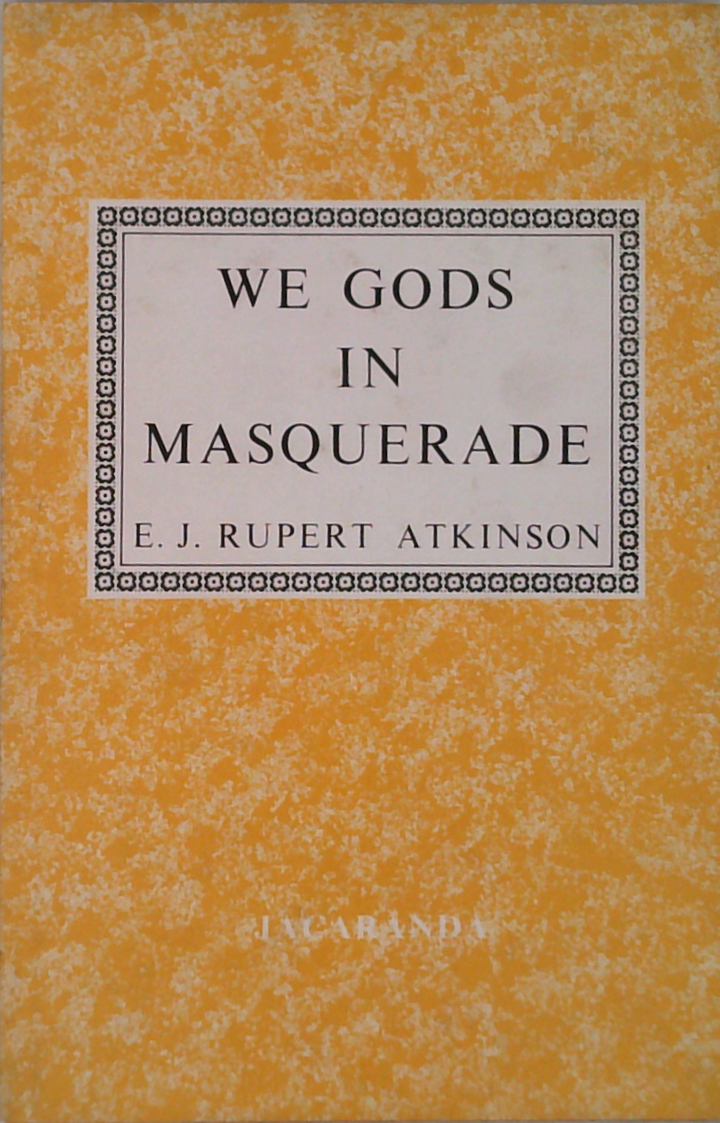 We Gods In Masquerade