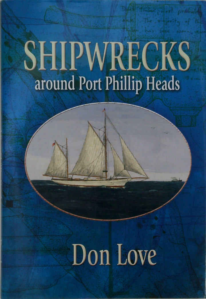 Shipwrecks Around Port Phillip Heads (SIGNED)
