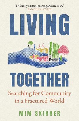 Living Together: Searching for Community in a Fractured World