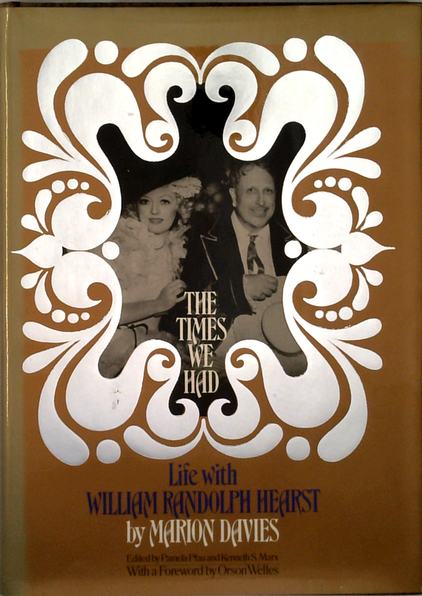 The Times We Had: Life With William Randolph Hearst