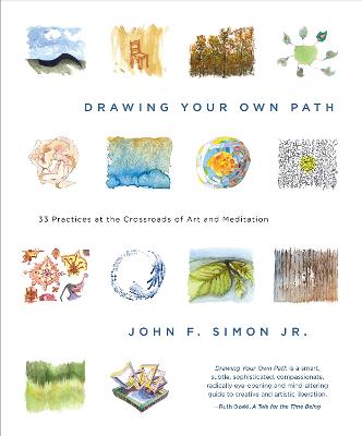 Drawing Your Own Path: 33 Practices at the Crossroads of Art and