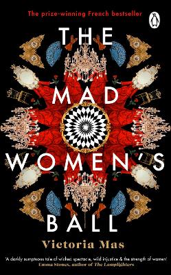 The Mad Women's Ball: The prize-winning, international bestseller and