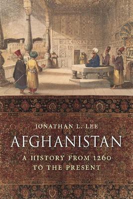 Afghanistan: A History from 1260 to the Present Day