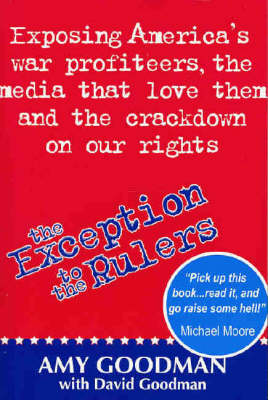 The Exception to the Rulers: Exposing America's War Profiteers, the