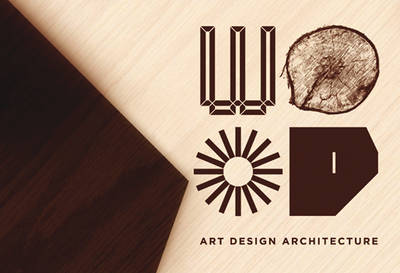 Wood: Art design architecture