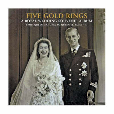 Five Gold Rings: A Royal Wedding Souvenir Album