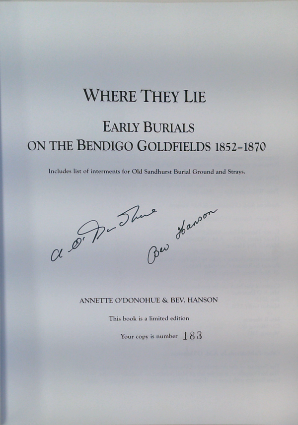 Where They Lie: Early Burials On The Bendigo Goldfields 1852-1870 (SIGNED)