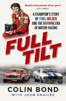 Full Tilt: A champion's story of Ford, Holden and the defining era of