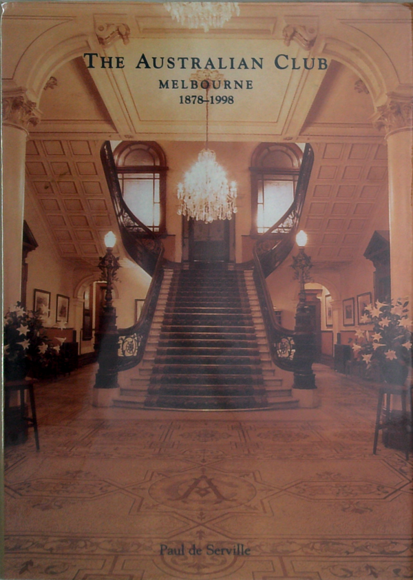 The Australian Club Melbourne: 1878-1998
