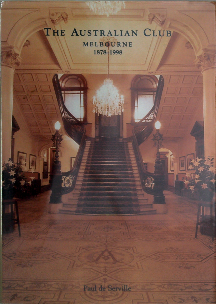 The Australian Club Melbourne: 1878-1998