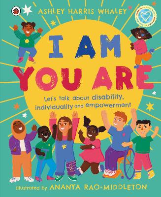 I Am, You Are: Let's Talk About Disability, Individuality and
